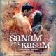 Ankit Tiwari, Palak Muchhal - Sanam Teri Kasam (From "Sanam Teri Kasam")